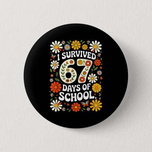 I Survived 67 Days Of School Funny Teachers Studen Button (Vorderseite)