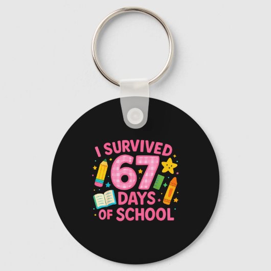 I Survived 67 Days Of School Funny Teachers Studen Schlüsselanhänger (Vorderseite)