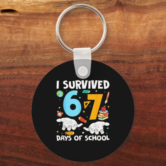 I Survived 67 Days Of School Funny Teachers Studen Schlüsselanhänger (Vorderseite)