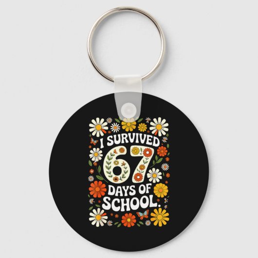 I Survived 67 Days Of School Funny Teachers Studen Schlüsselanhänger (Vorderseite)