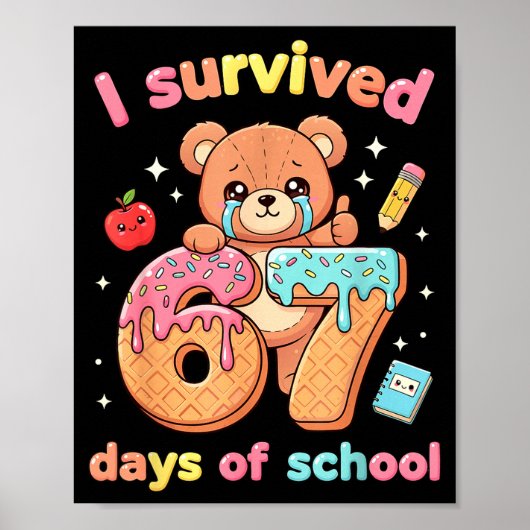 I Survived 67 Days Of School Funny Teddy Bear Six Poster (Vorne)