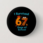 I Survived 67 Days Of School Funny Turkey Thanksgi Button (Vorderseite)