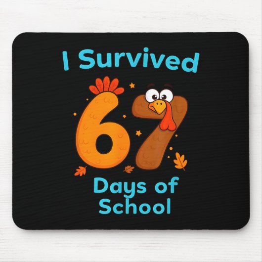 I Survived 67 Days Of School Funny Turkey Thanksgi Mousepad (Vorne)