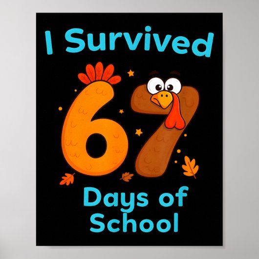 I Survived 67 Days Of School Funny Turkey Thanksgi Poster (Vorne)