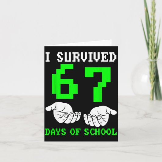 I Survived 67 Days Of School Gaming Six Seven 6 7 Karte (Vorderseite)