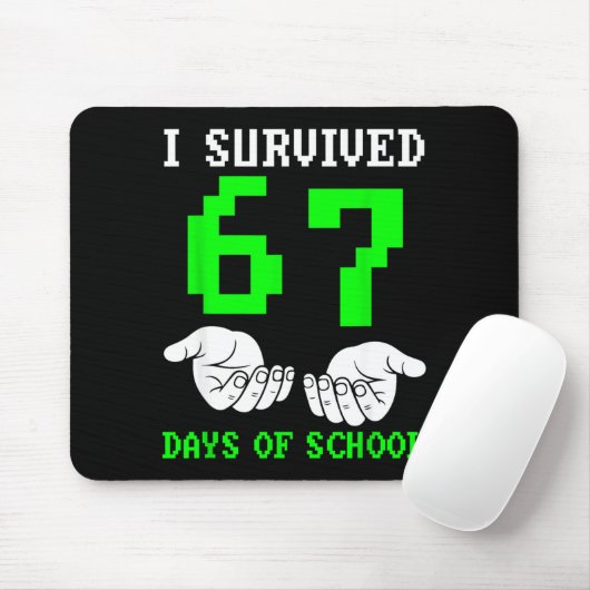 I Survived 67 Days Of School Gaming Six Seven 6 7 Mousepad (Mit Mouse)