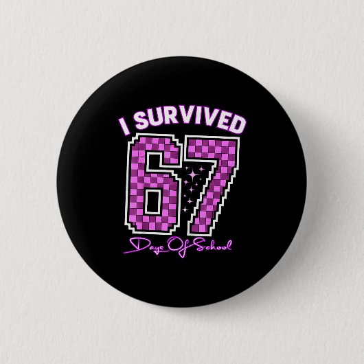 I Survived 67 Days Of School Girls Teachers 100 Da Button (Vorderseite)
