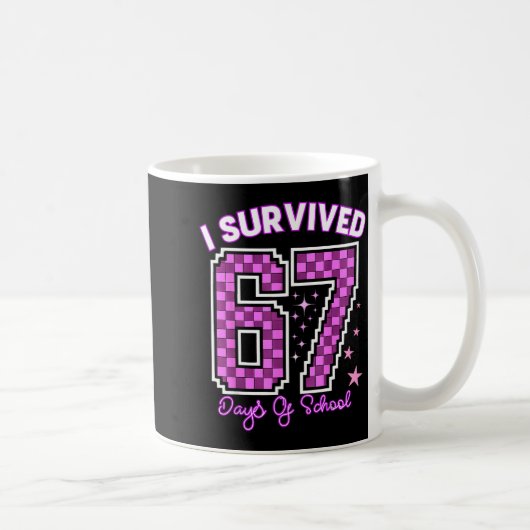 I Survived 67 Days Of School Girls Teachers 100 Da Kaffeetasse (Rechts)