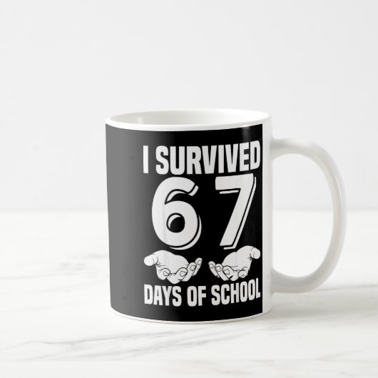 I Survived 67 Days Of School Hands 67 Meme Teacher Kaffeetasse (Rechts)