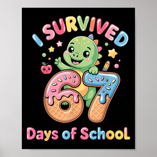 I Survived 67 Days Of School Ice Cream Drip Dino R Poster (Vorne)