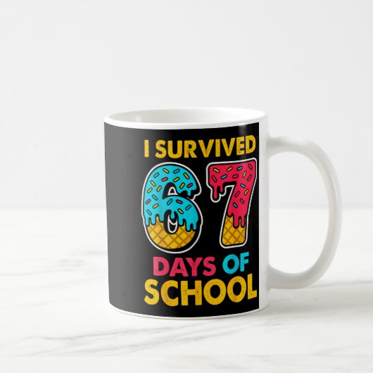 I Survived 67 Days Of School Ice Cream Drip Six Se Kaffeetasse (Rechts)