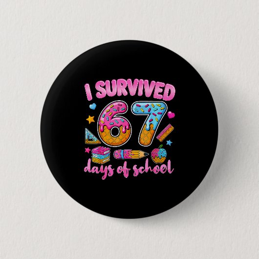 I Survived 67 Days Of School Ice Cream Drip Teache Button (Vorderseite)