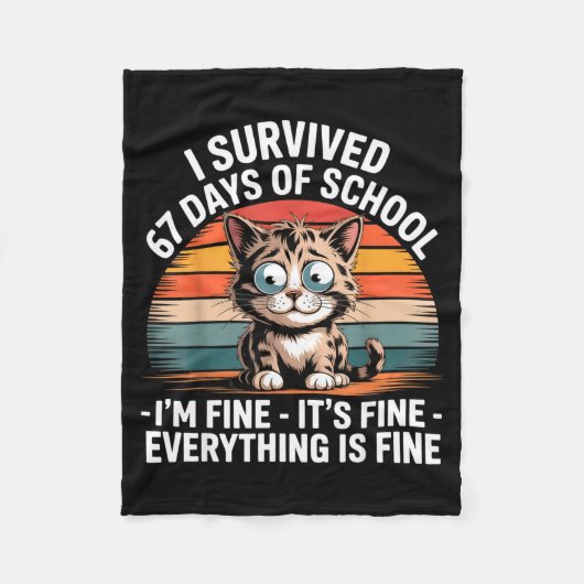 I Survived 67 Days Of School I'm Fine It's Fine Ev Fleecedecke (Vorderseite)