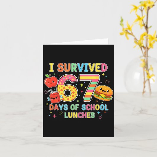 I Survived 67 Days Of School Lunches 6 7 Meme Lunc Karte (Gelbe Blume)