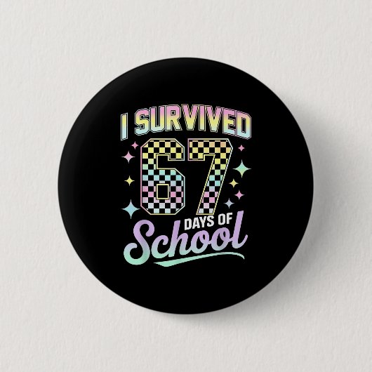I Survived 67 Days Of School Meme Funny Student Te Button (Vorderseite)