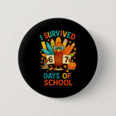 I Survived 67 Days Of School Meme Teacher Student Button (Vorderseite)
