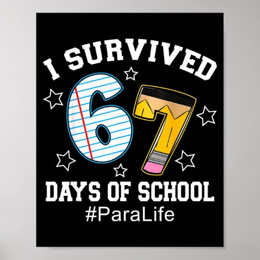 I Survived 67 Days Of School Para Life Poster (Vorne)