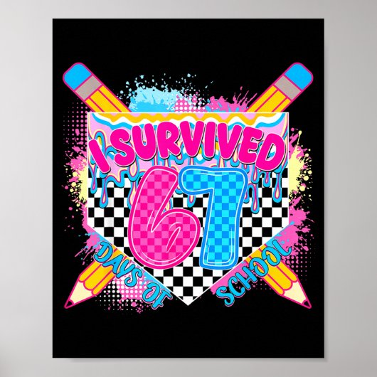 I Survived 67 Days Of School Pencil Drip Six Seven Poster (Vorne)