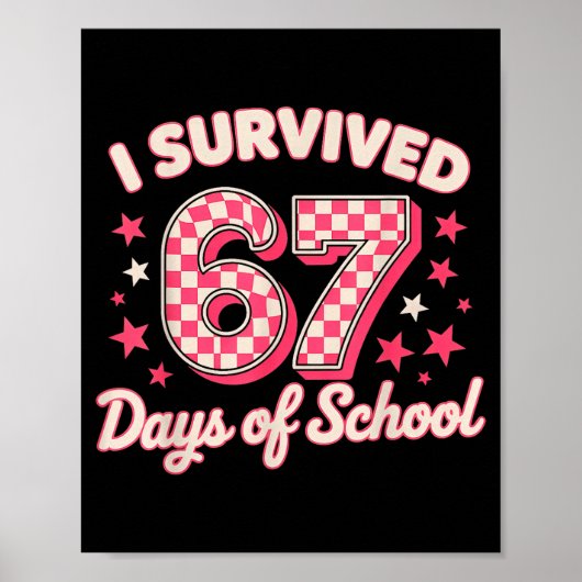 I Survived 67 Days Of School Poster (Vorne)