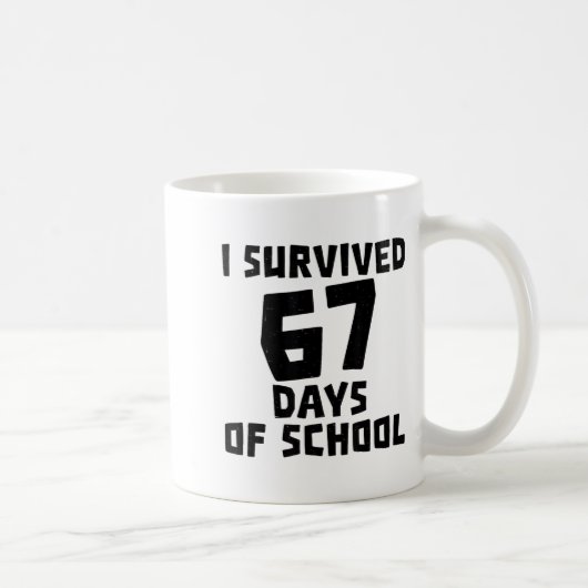 I Survived 67 Days Of School - Quote Student Life  Kaffeetasse (Rechts)