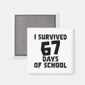 I Survived 67 Days Of School - Quote Student Life  Magnet (Vorderseite/Rückseite)