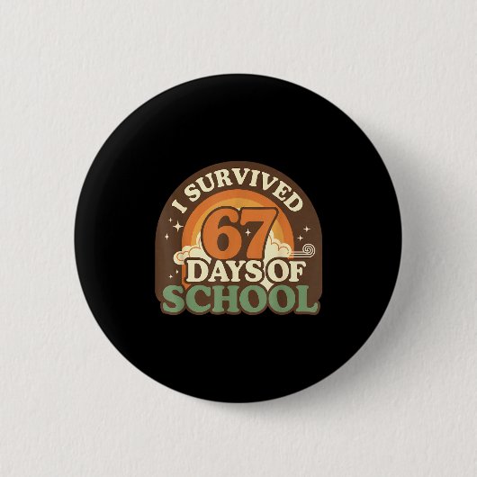 I Survived 67 Days Of School Retro Meme Teachers S Button (Vorderseite)