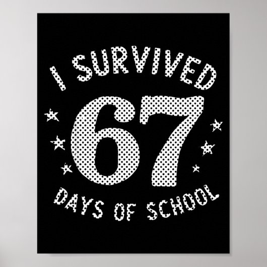 I Survived 67 Days Of School Saying Teacher Studen Poster (Vorne)