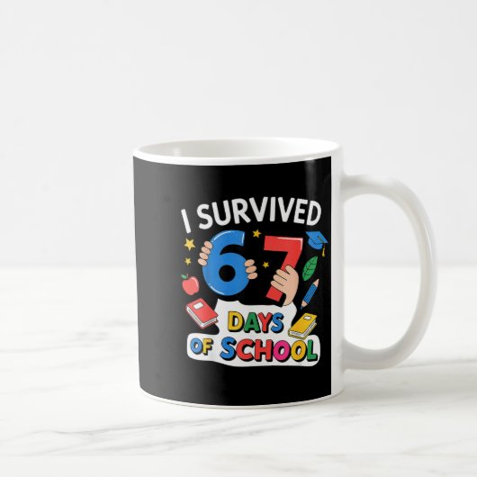 I Survived 67 Days Of School Six Seven 6 7 Kaffeetasse (Rechts)