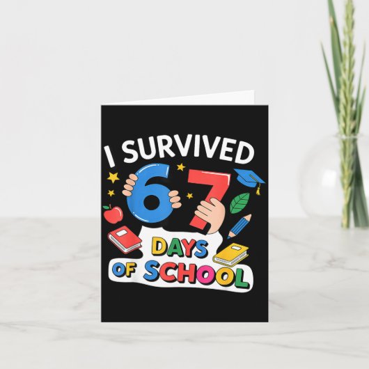 I Survived 67 Days Of School Six Seven 6 7 Karte (Vorderseite)