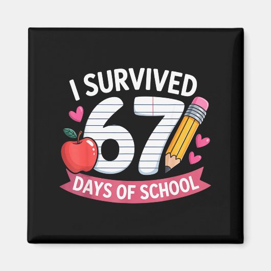 I Survived 67 Days Of School Six Seven 6 7 Teacher Magnet (Vorne)
