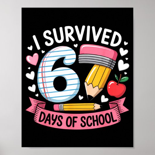 I Survived 67 Days Of School Six Seven 6 7 Teacher Poster (Vorne)