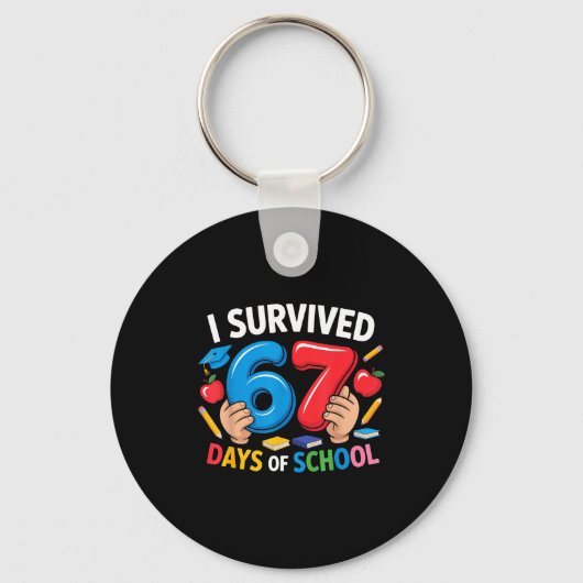 I Survived 67 Days Of School Six Seven 6 7 Teacher Schlüsselanhänger (Vorderseite)