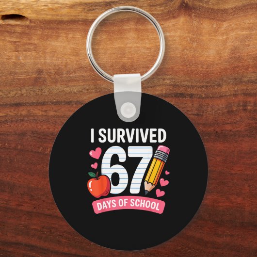 I Survived 67 Days Of School Six Seven 6 7 Teacher Schlüsselanhänger (Vorderseite)