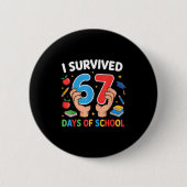 I Survived 67 Days Of School Six Seven Button (Vorderseite)