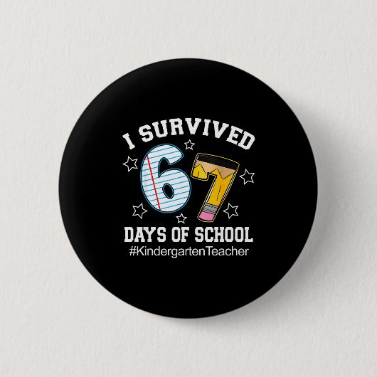 I Survived 67 Days Of School Six Seven Kindergarte Button (Vorderseite)