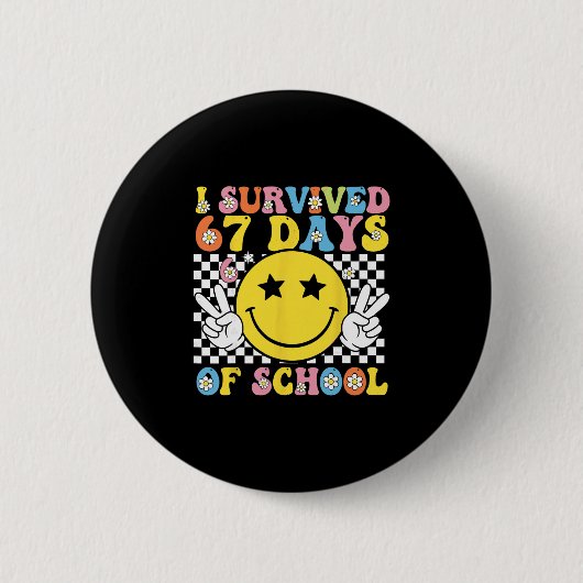 I Survived 67 Days Of School Six Seven Meme For Me Button (Vorderseite)