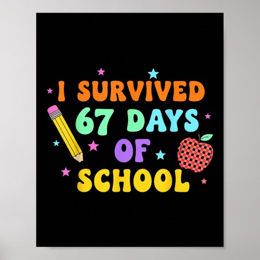 I Survived 67 Days Of School Six Seven Meme For Me Poster (Vorne)