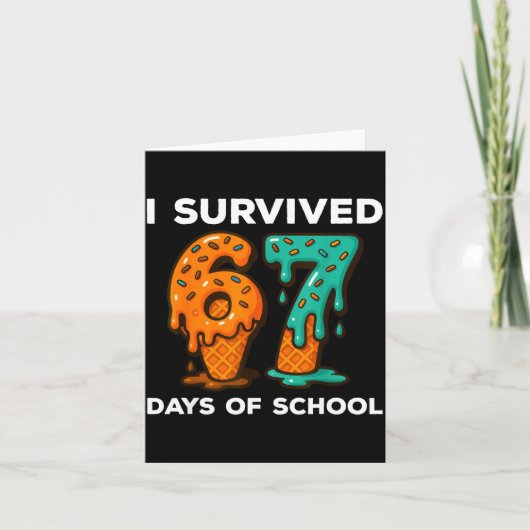 I Survived 67 Days Of School Six Seven Meme Ice Cr Karte (Vorderseite)