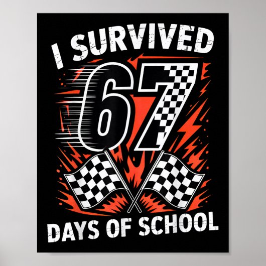 I Survived 67 Days Of School Six Seven Meme Racing Poster (Vorne)
