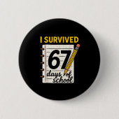 I Survived 67 Days Of School Six Seven Meme Studen Button (Vorderseite)