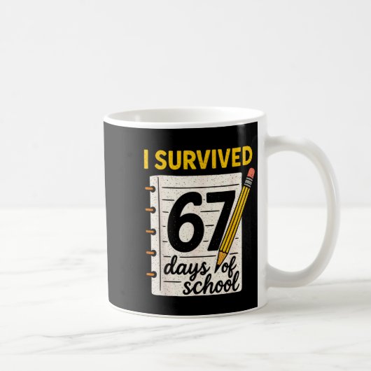 I Survived 67 Days Of School Six Seven Meme Studen Kaffeetasse (Rechts)