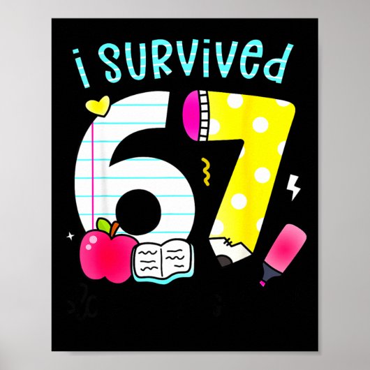 I Survived 67 Days Of School Six Seven Meme Teache Poster (Vorne)