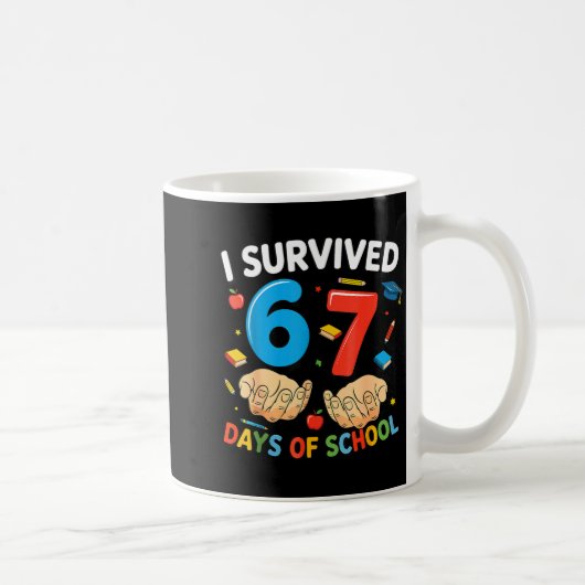 I Survived 67 Days Of School Six Seven Teacher Cut Kaffeetasse (Rechts)