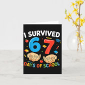 I Survived 67 Days Of School Six Seven Teacher Cut Karte (Gelbe Blume)