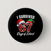 I Survived 67 Days Of School Six Seven Teacher Stu Button (Vorderseite)