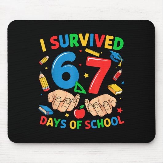 I Survived 67 Days Of School Six Seven Teachers St Mousepad (Vorne)