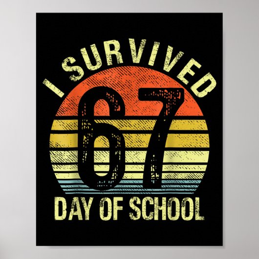 I Survived 67 Days Of School Six Seven Teachers St Poster (Vorne)