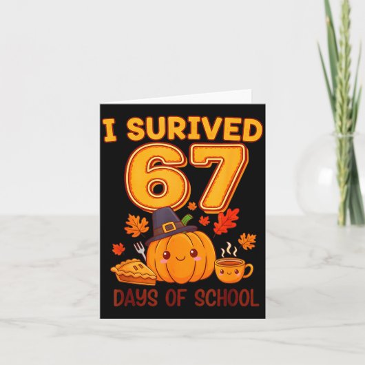 I Survived 67 Days Of School Six Seven Thanksgivin Karte (Vorderseite)