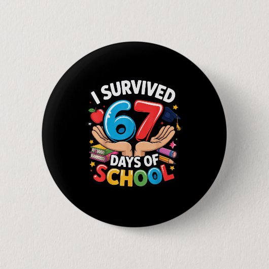 I Survived 67 Days Of School Student Fun Vibe End Button (Vorderseite)