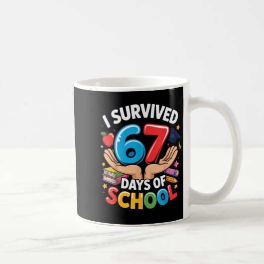 I Survived 67 Days Of School Student Fun Vibe End Kaffeetasse (Rechts)